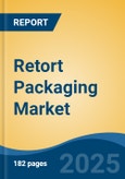 Retort Packaging Market - Global Industry Size, Share, Trends, Opportunity, and Forecast, 2018-2028 Segmented By Material, By Packaging Type, By Application, By Region, and Competition- Product Image