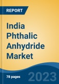 India Phthalic Anhydride Market By Application, By End Use, By Distribution Channel, By Region, Competition Forecast and Opportunities, 2028F- Product Image