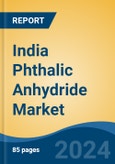 India Phthalic Anhydride Market By Application, By End Use, By Distribution Channel, By Region, Competition Forecast and Opportunities, 2028F- Product Image