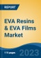 EVA Resins & EVA Films Market, 2028 - Global Industry Size, Share, Trends, Opportunity, and Forecast, 2018-2028F Segmented By Application, By Type, By Region, By Competition - Product Image