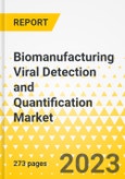 Biomanufacturing Viral Detection and Quantification Market - A Global and Regional Analysis: Focus on Offering Type, Technology, Application, End User, and Region - Analysis and Forecast, 2023-2032- Product Image