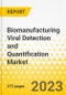 Biomanufacturing Viral Detection and Quantification Market - A Global and Regional Analysis: Focus on Offering Type, Technology, Application, End User, and Region - Analysis and Forecast, 2023-2032 - Product Image