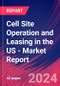 Cell Site Operation and Leasing in the US - Industry Market Research Report - Product Thumbnail Image