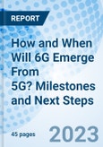 How and When Will 6G Emerge From 5G? Milestones and Next Steps- Product Image