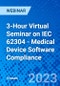 3-Hour Virtual Seminar on IEC 62304 - Medical Device Software Compliance - Webinar (Recorded) - Product Image