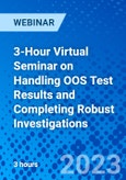 3-Hour Virtual Seminar on Handling OOS Test Results and Completing Robust Investigations - Webinar (Recorded)- Product Image