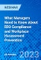 What Managers Need to Know About EEO Compliance and Workplace Harassment Prevention - Webinar (Recorded) - Product Image
