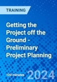 Getting the Project off the Ground - Preliminary Project Planning (Recorded)- Product Image