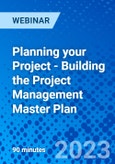 Planning your Project - Building the Project Management Master Plan - Webinar (Recorded)- Product Image