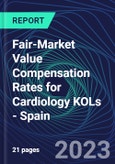 Fair-Market Value Compensation Rates for Cardiology KOLs - Spain- Product Image