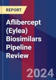 Aflibercept (Eylea) Biosimilars Pipeline Review- Product Image
