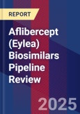 Aflibercept (Eylea) Biosimilars Pipeline Review- Product Image