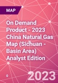 On Demand Product - 2023 China Natural Gas Map (Sichuan - Basin Area) Analyst Edition- Product Image