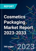 Cosmetics Packaging Market Report 2023-2033- Product Image