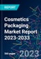 Cosmetics Packaging Market Report 2023-2033 - Product Image
