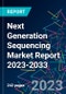 Next Generation Sequencing Market Report 2023-2033 - Product Image