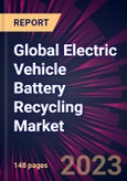 Global Electric Vehicle Battery Recycling Market 2023-2027- Product Image