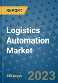 Logistics Automation Market - Global Industry Analysis, Size, Share, Growth, Trends, and Forecast 2023-2030 - By Product, Technology, Grade, Application, End-user and Region (North America, Europe, Asia Pacific, Latin America and Middle East and Africa)- Product Image