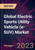 Global Electric Sports Utility Vehicle (e-SUV) Market 2023-2027- Product Image