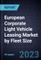 Growth Opportunities in European Corporate Light Vehicle Leasing Market by Fleet Size - Product Image