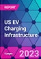US EV Charging Infrastructure - Product Thumbnail Image