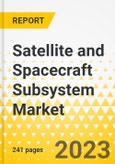 Satellite and Spacecraft Subsystem Market - A Global and Regional Analysis: Focus on End User, Satellite Subsystem, Launch Vehicle Subsystem, Deep Space Probe Subsystem, and Country - Analysis and Forecast, 2023-2033- Product Image