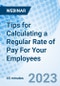 Tips for Calculating a Regular Rate of Pay For Your Employees - Webinar (Recorded) - Product Image