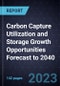 Carbon Capture Utilization and Storage (CCUS) Growth Opportunities Forecast to 2040 - Product Thumbnail Image
