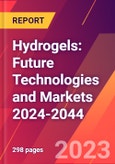 Hydrogels: Future Technologies and Markets 2024-2044- Product Image