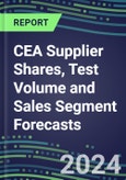 2024-2029 CEA Supplier Shares, Test Volume and Sales Segment Forecasts: US, Europe, Japan - Hospitals, Commercial Labs, POC Locations- Product Image