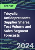 2024-2029 Tricyclic Antidepressants Supplier Shares, Test Volume and Sales Segment Forecasts: US, Europe, Japan - Hospitals, Commercial Labs, POC Locations- Product Image