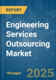 Engineering Services Outsourcing - Market Share Analysis, Industry Trends & Statistics, Growth Forecasts (2025 - 2030)- Product Image
