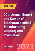 20th Annual Report and Survey of Biopharmaceutical Manufacturing Capacity and Production- Product Image