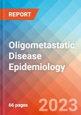 Oligometastatic Disease - Epidemiology Forecast - 2032- Product Image