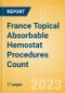 France Topical Absorbable Hemostat Procedures Count by Segments (Procedures Performed Using Oxidized Regenerated Cellulose Based Hemostats, Gelatin Based Hemostats, Collagen Based Hemostats and Others) and Forecast to 2030 - Product Thumbnail Image