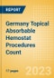 Germany Topical Absorbable Hemostat Procedures Count by Segments (Procedures Performed Using Oxidized Regenerated Cellulose Based Hemostats, Gelatin Based Hemostats, Collagen Based Hemostats and Others) and Forecast to 2030 - Product Thumbnail Image