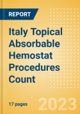 Italy Topical Absorbable Hemostat Procedures Count by Segments (Procedures Performed Using Oxidized Regenerated Cellulose Based Hemostats, Gelatin Based Hemostats, Collagen Based Hemostats and Others) and Forecast to 2030- Product Image