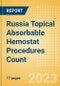 Russia Topical Absorbable Hemostat Procedures Count by Segments (Procedures Performed Using Oxidized Regenerated Cellulose Based Hemostats, Gelatin Based Hemostats, Collagen Based Hemostats and Others) and Forecast to 2030 - Product Thumbnail Image