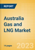 Australia Gas and LNG Market - Supply and Demand Outlook by Production Breakdown, Power Capacity, Consumption and Usage by Industry and Upcoming Projects, 2023- Product Image