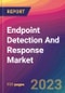 Endpoint Detection And Response (EDR) Market Size, Market Share, Application Analysis, Regional Outlook, Growth Trends, Key Players, Competitive Strategies and Forecasts- 2023 to 2031 - Product Image