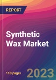 Synthetic Wax Market Size, Market Share, Application Analysis, Regional Outlook, Growth Trends, Key Players, Competitive Strategies and Forecasts- 2023 to 2031- Product Image