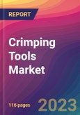 Crimping Tools Market Size, Market Share, Application Analysis, Regional Outlook, Growth Trends, Key Players, Competitive Strategies and Forecasts- 2023 to 2031- Product Image