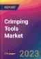 Crimping Tools Market Size, Market Share, Application Analysis, Regional Outlook, Growth Trends, Key Players, Competitive Strategies and Forecasts- 2023 to 2031 - Product Thumbnail Image
