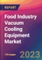 Food Industry Vacuum Cooling Equipment Market Size, Market Share, Application Analysis, Regional Outlook, Growth Trends, Key Players, Competitive Strategies and Forecasts- 2023 to 2031 - Product Thumbnail Image