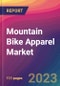 Mountain Bike Apparel Market Size, Market Share, Application Analysis, Regional Outlook, Growth Trends, Key Players, Competitive Strategies and Forecasts- 2023 to 2031 - Product Image