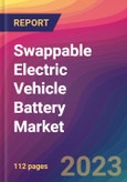 Swappable Electric Vehicle Battery Market Size, Market Share, Application Analysis, Regional Outlook, Growth Trends, Key Players, Competitive Strategies and Forecasts- 2023 to 2031- Product Image