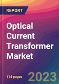 Optical Current Transformer Market Size, Market Share, Application Analysis, Regional Outlook, Growth Trends, Key Players, Competitive Strategies and Forecasts- 2023 to 2031- Product Image