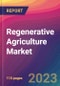 Regenerative Agriculture Market Size, Market Share, Application Analysis, Regional Outlook, Growth Trends, Key Players, Competitive Strategies and Forecasts- 2023 to 2031 - Product Image