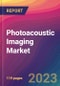 Photoacoustic Imaging Market Size, Market Share, Application Analysis, Regional Outlook, Growth Trends, Key Players, Competitive Strategies and Forecasts- 2023 to 2031 - Product Image