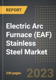 Electric Arc Furnace (EAF) Stainless Steel Market (2023 Edition): Analysis By Value and Volume, Type (AC, DC), Capacity Tons (<100, 100-200, 200-300, 300-400, >400), By Region, By Country: Demand, Trends and Forecast (2019-2029)- Product Image